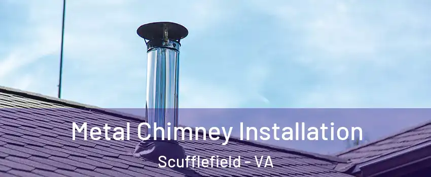 Metal Chimney Installation Scufflefield - VA