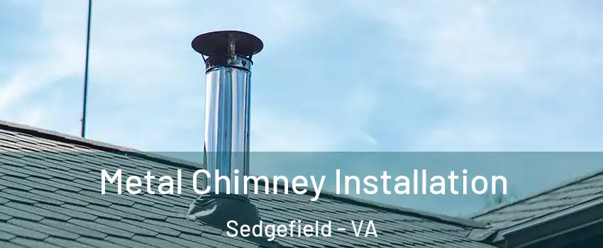 Metal Chimney Installation Sedgefield - VA