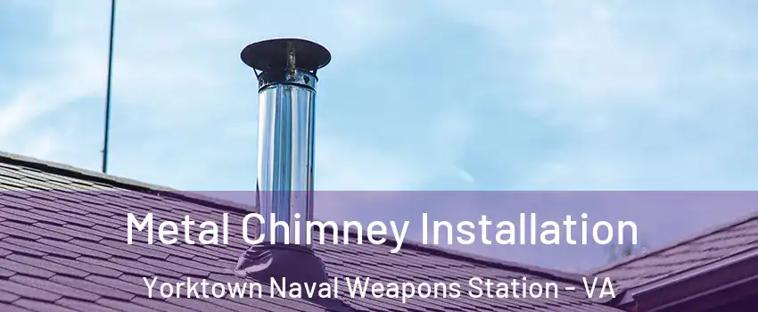 Metal Chimney Installation Yorktown Naval Weapons Station - VA