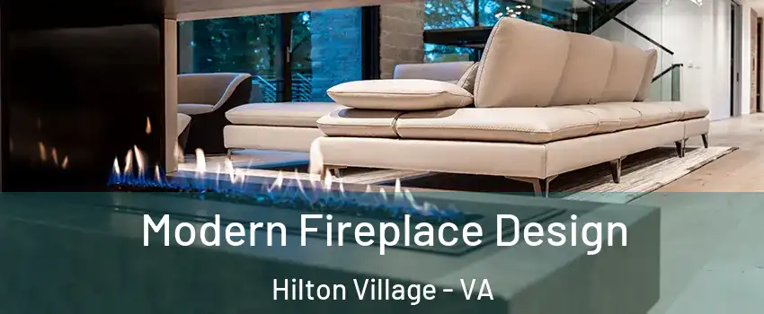Modern Fireplace Design Hilton Village - VA