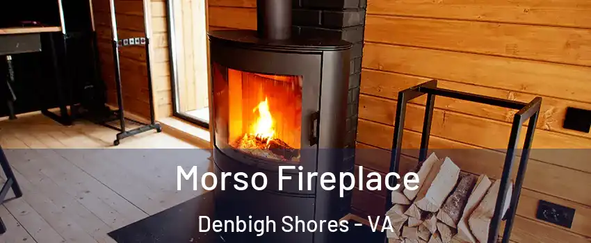 Morso Fireplace Denbigh Shores - VA