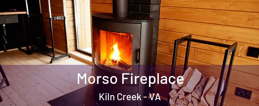 Morso Fireplace Kiln Creek - VA