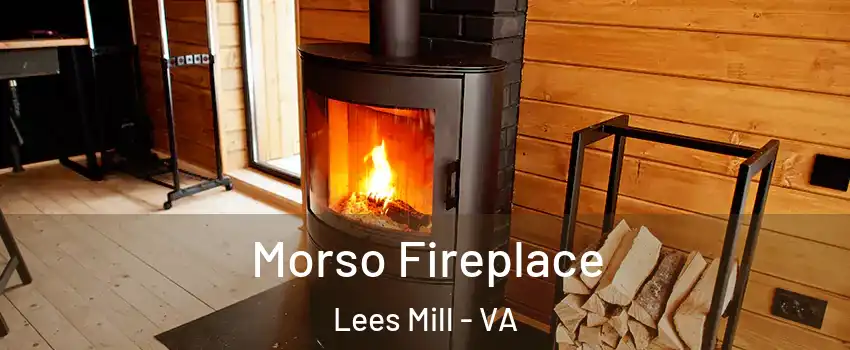 Morso Fireplace Lees Mill - VA