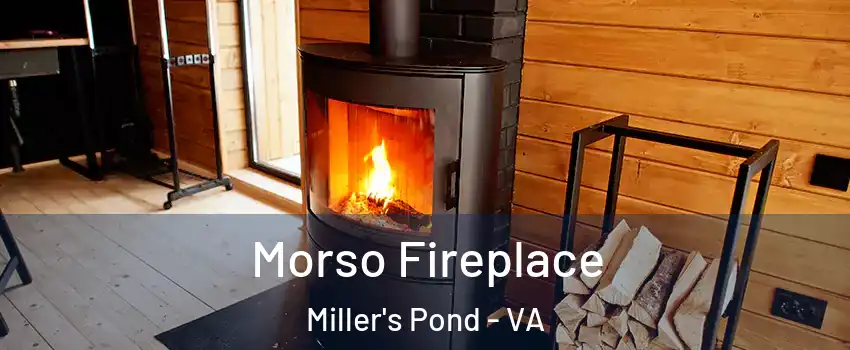 Morso Fireplace Miller's Pond - VA