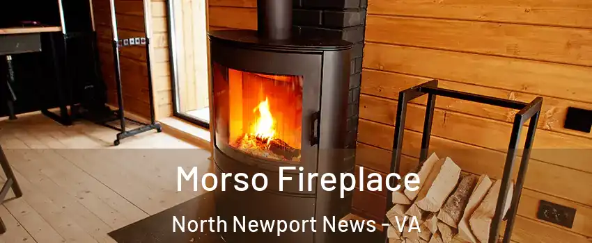 Morso Fireplace North Newport News - VA