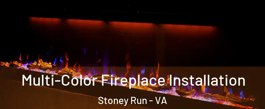 Multi-Color Fireplace Installation Stoney Run - VA