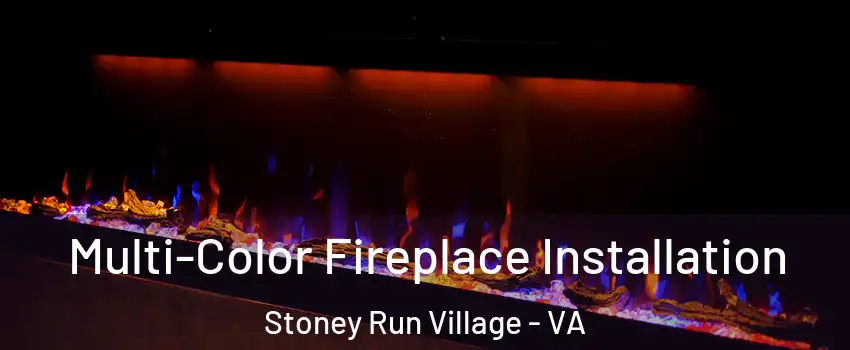 Multi-Color Fireplace Installation Stoney Run Village - VA