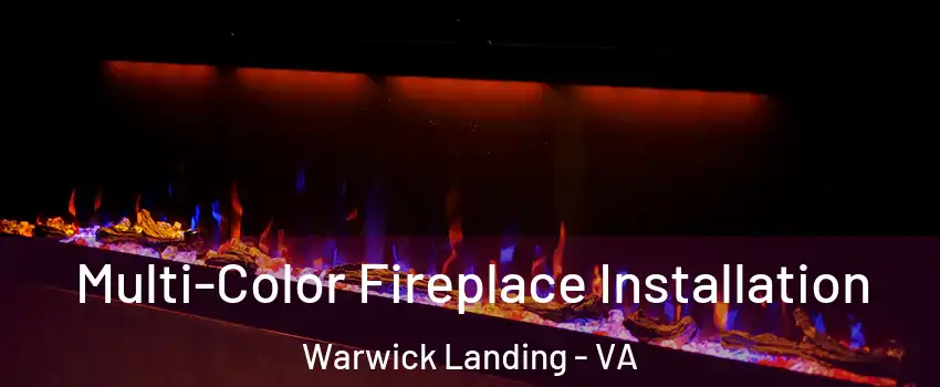Multi-Color Fireplace Installation Warwick Landing - VA