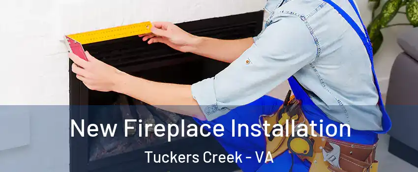 New Fireplace Installation Tuckers Creek - VA