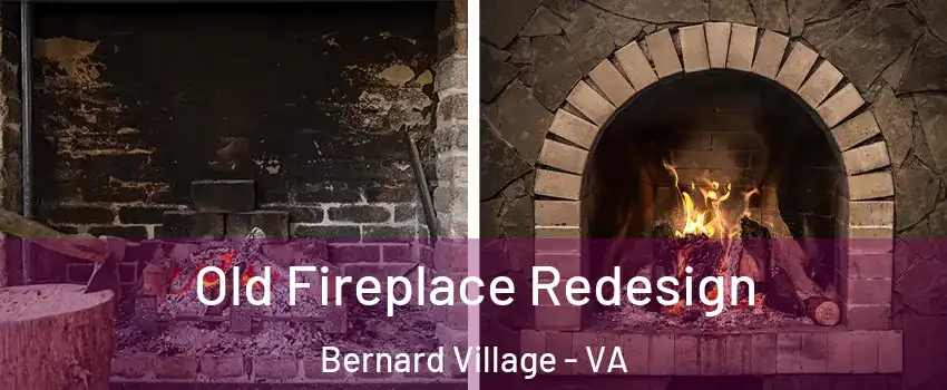 Old Fireplace Redesign Bernard Village - VA