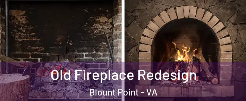 Old Fireplace Redesign Blount Point - VA