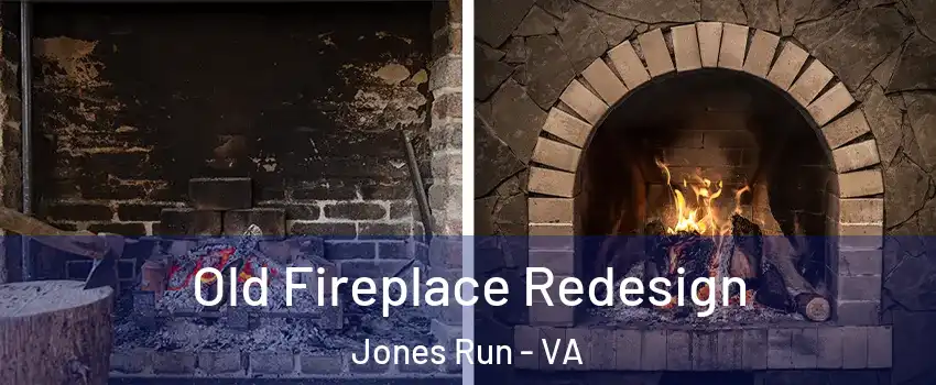 Old Fireplace Redesign Jones Run - VA