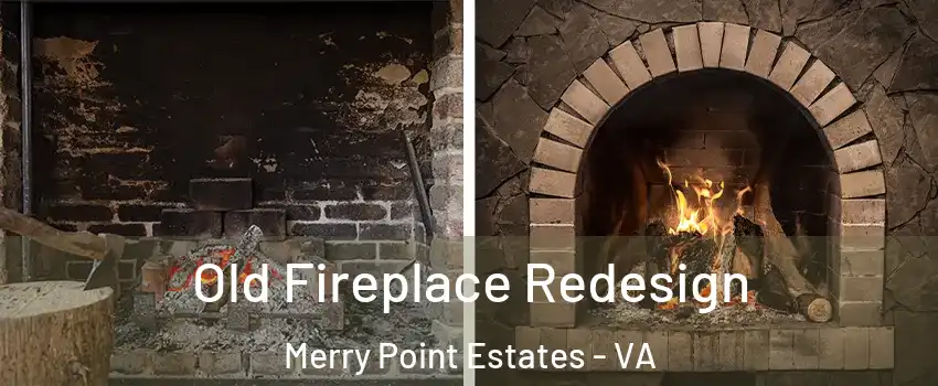 Old Fireplace Redesign Merry Point Estates - VA