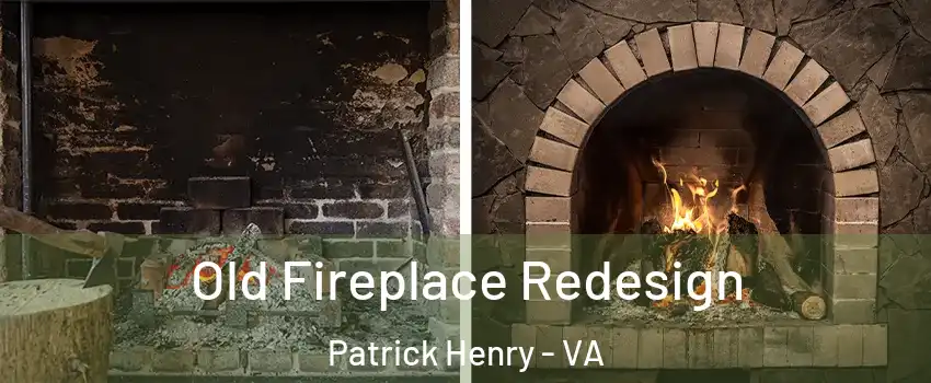 Old Fireplace Redesign Patrick Henry - VA