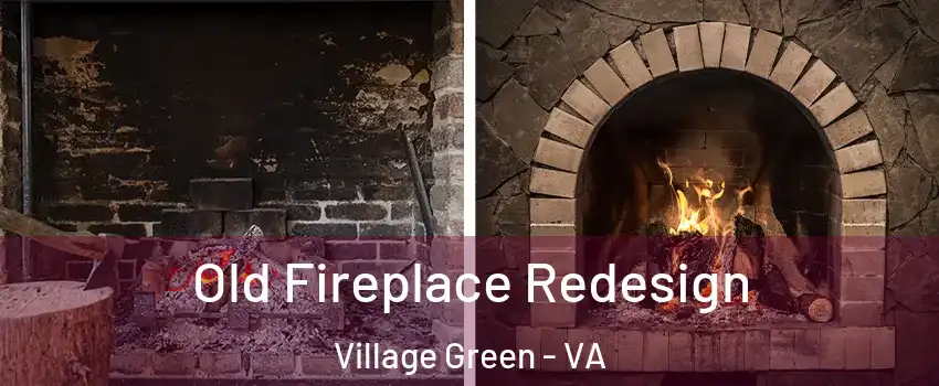 Old Fireplace Redesign Village Green - VA