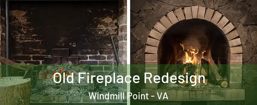 Old Fireplace Redesign Windmill Point - VA
