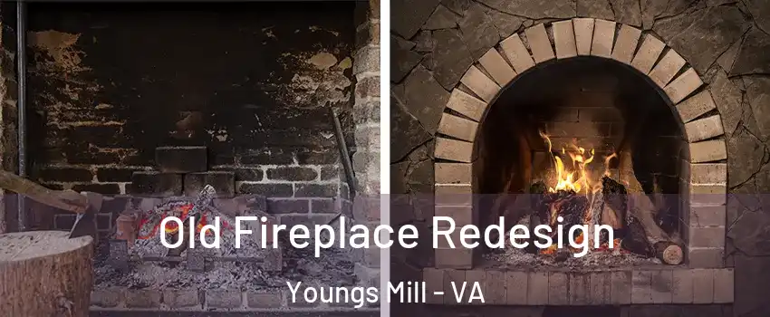Old Fireplace Redesign Youngs Mill - VA