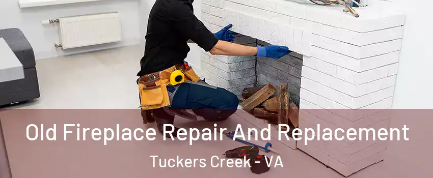 Old Fireplace Repair And Replacement Tuckers Creek - VA
