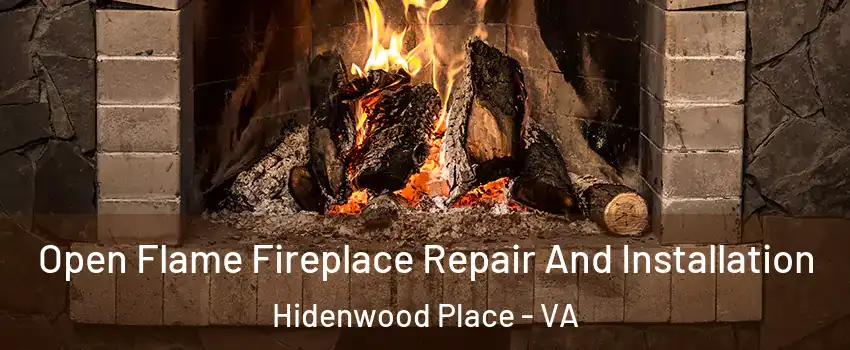 Open Flame Fireplace Repair And Installation Hidenwood Place - VA