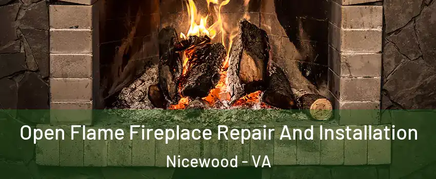 Open Flame Fireplace Repair And Installation Nicewood - VA