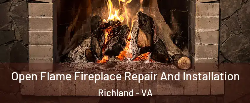 Open Flame Fireplace Repair And Installation Richland - VA