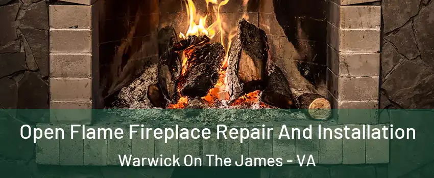 Open Flame Fireplace Repair And Installation Warwick On The James - VA
