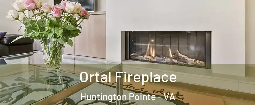 Ortal Fireplace Huntington Pointe - VA