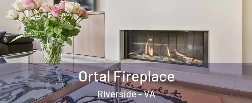 Ortal Fireplace Riverside - VA