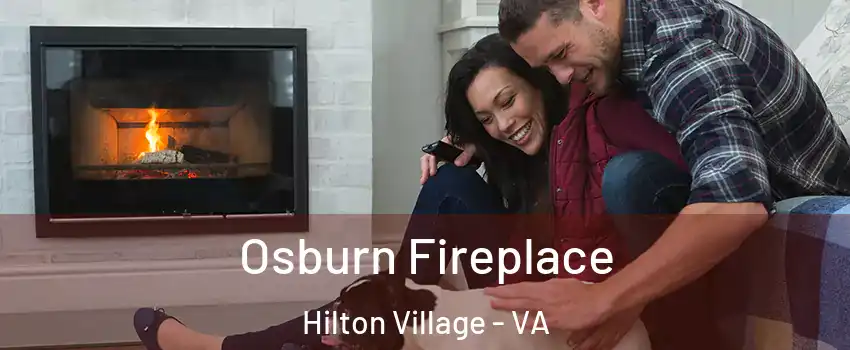 Osburn Fireplace Hilton Village - VA