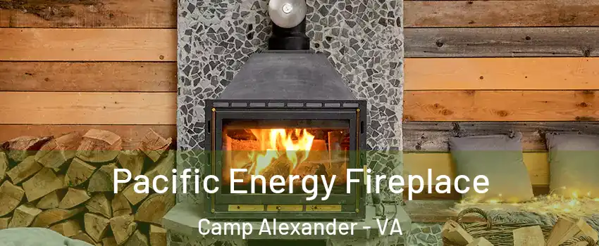 Pacific Energy Fireplace Camp Alexander - VA