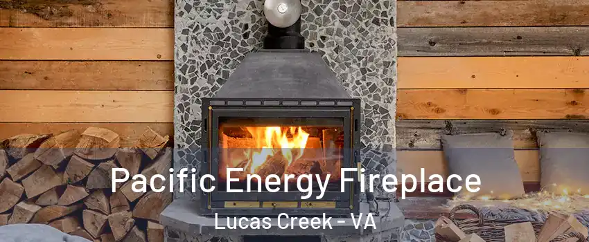 Pacific Energy Fireplace Lucas Creek - VA