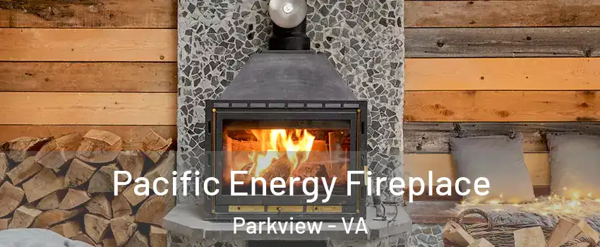 Pacific Energy Fireplace Parkview - VA