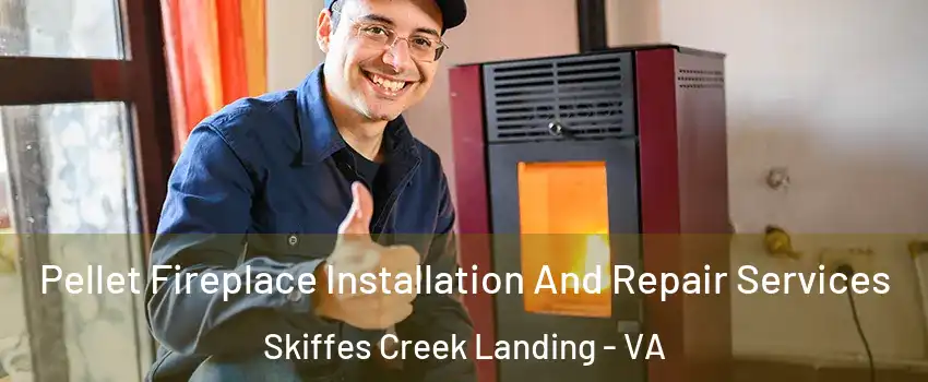 Pellet Fireplace Installation And Repair Services Skiffes Creek Landing - VA