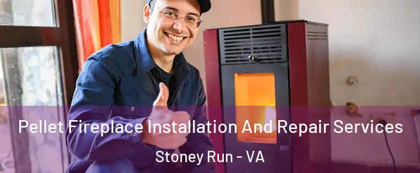 Pellet Fireplace Installation And Repair Services Stoney Run - VA