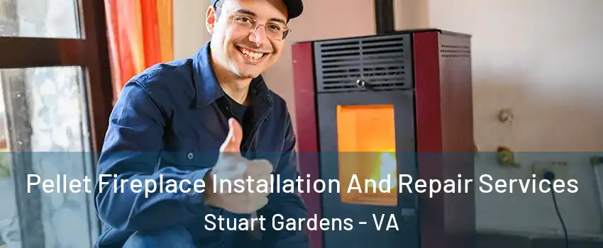 Pellet Fireplace Installation And Repair Services Stuart Gardens - VA