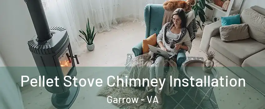 Pellet Stove Chimney Installation Garrow - VA