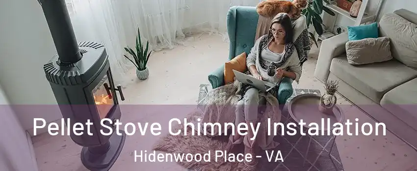 Pellet Stove Chimney Installation Hidenwood Place - VA