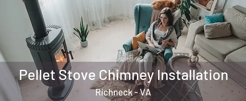 Pellet Stove Chimney Installation Richneck - VA
