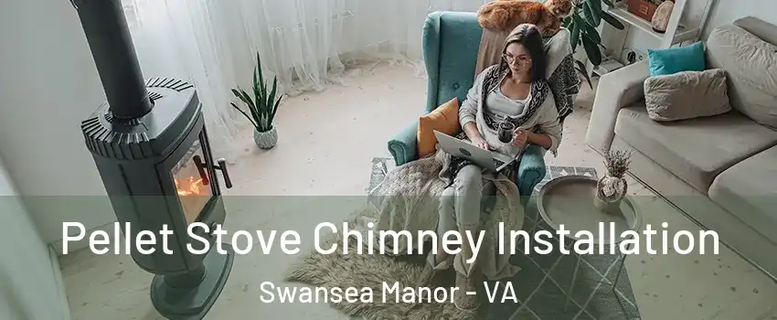 Pellet Stove Chimney Installation Swansea Manor - VA