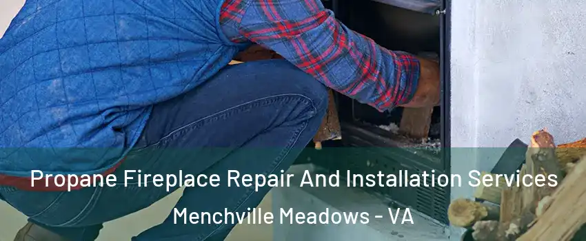 Propane Fireplace Repair And Installation Services Menchville Meadows - VA