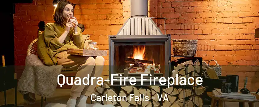 Quadra-Fire Fireplace Carleton Falls - VA