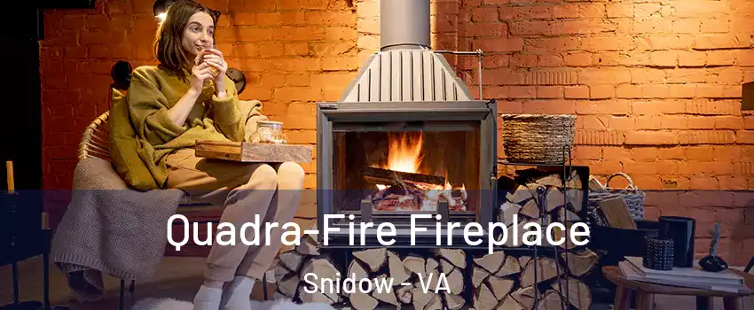 Quadra-Fire Fireplace Snidow - VA