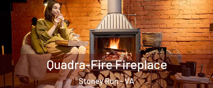 Quadra-Fire Fireplace Stoney Run - VA