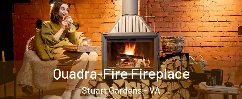 Quadra-Fire Fireplace Stuart Gardens - VA