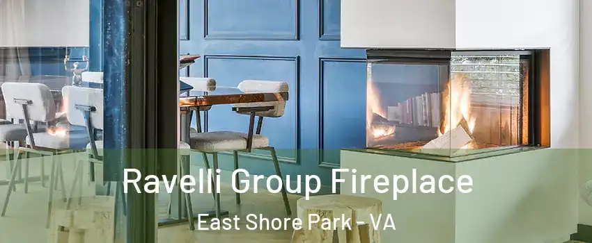 Ravelli Group Fireplace East Shore Park - VA