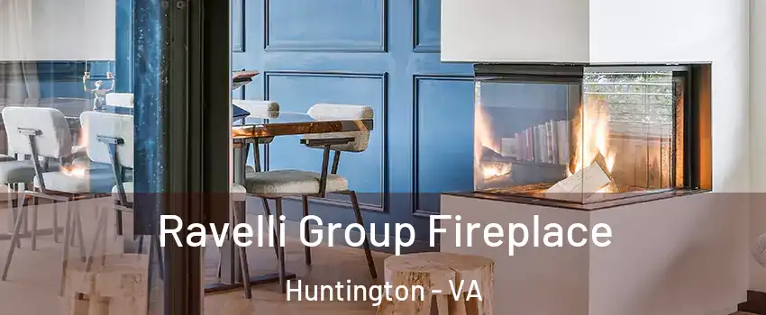 Ravelli Group Fireplace Huntington - VA