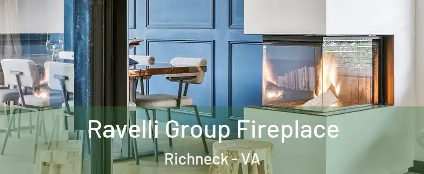 Ravelli Group Fireplace Richneck - VA