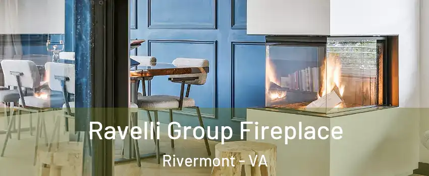 Ravelli Group Fireplace Rivermont - VA