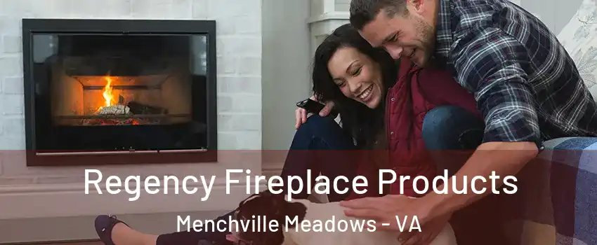 Regency Fireplace Products Menchville Meadows - VA