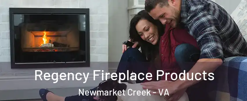 Regency Fireplace Products Newmarket Creek - VA
